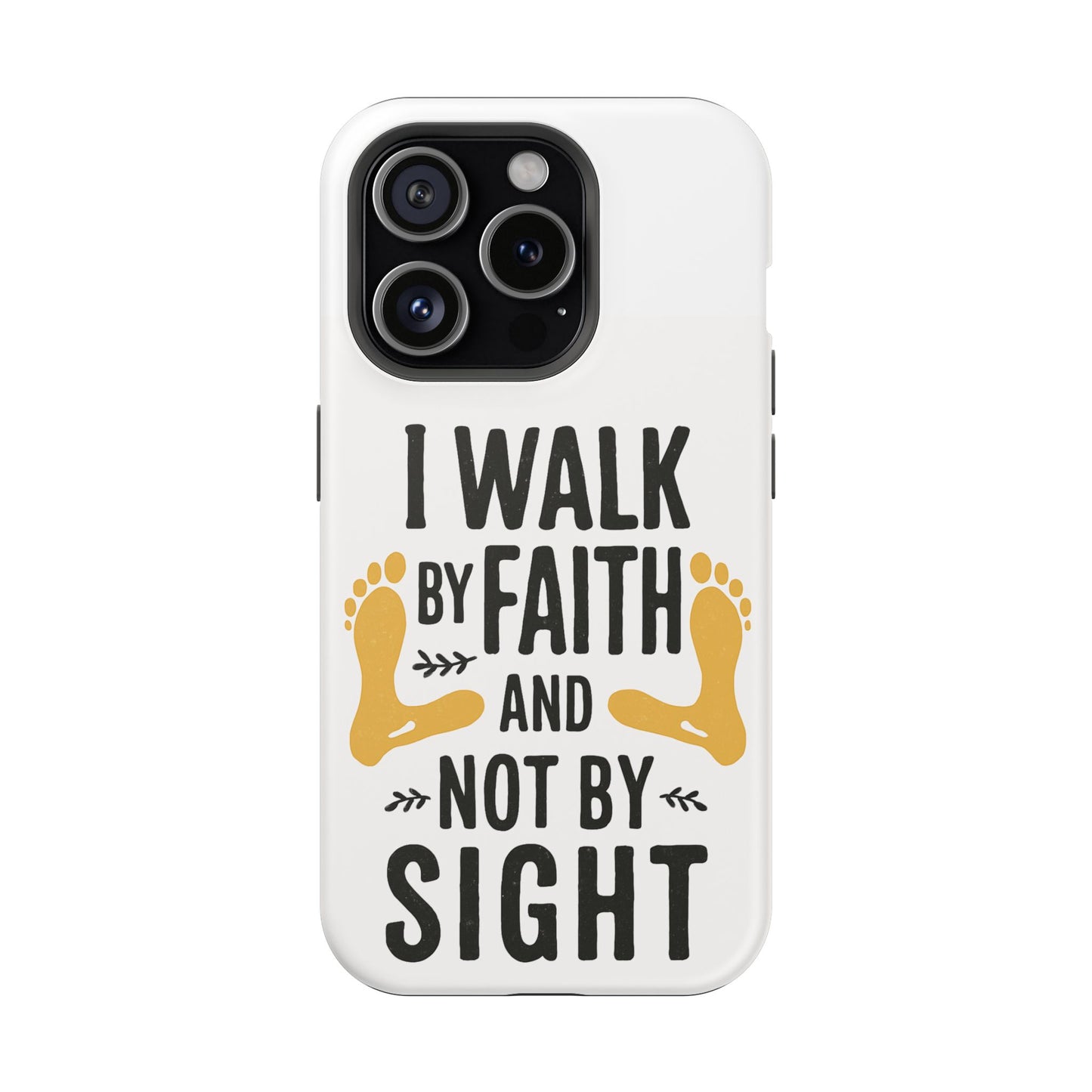 I Walk By Faith And Not By Sight Phone Case - 2 Corinthians 5:7