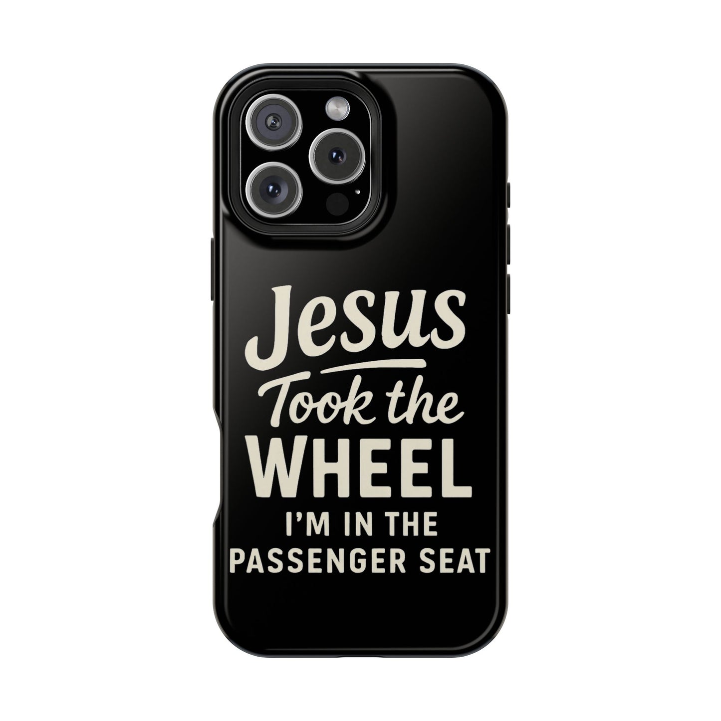 Jesus Took the Wheel I'm in the Passenger Seat Phone Case