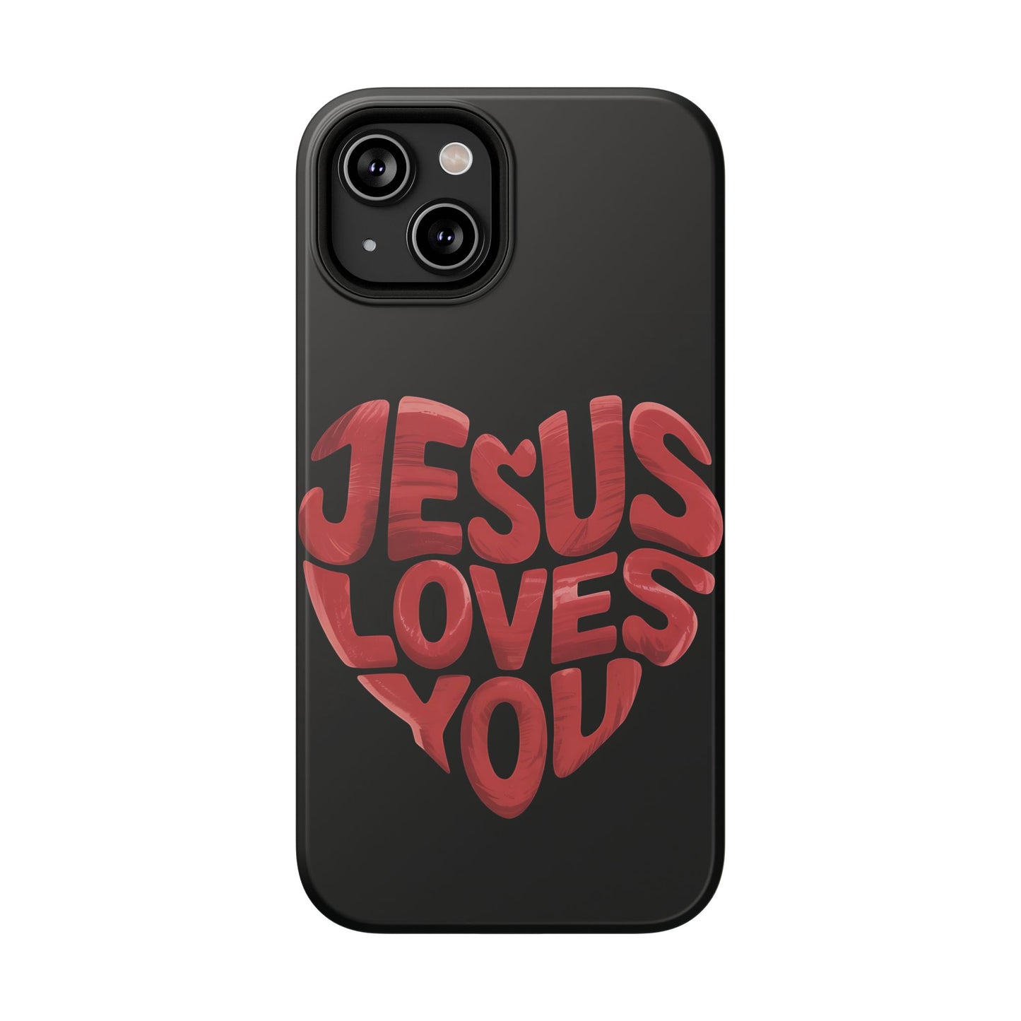 Jesus Loves You Phone Case