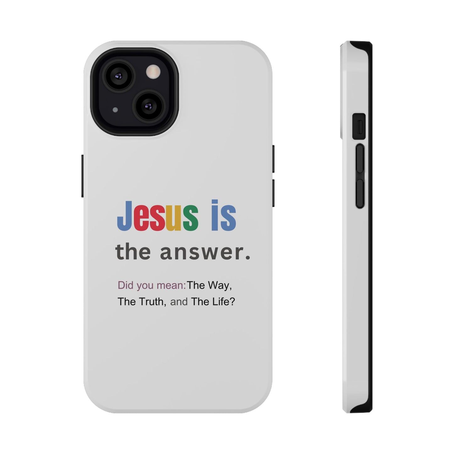 Jesus is The Answer Phone Case – John 14:6