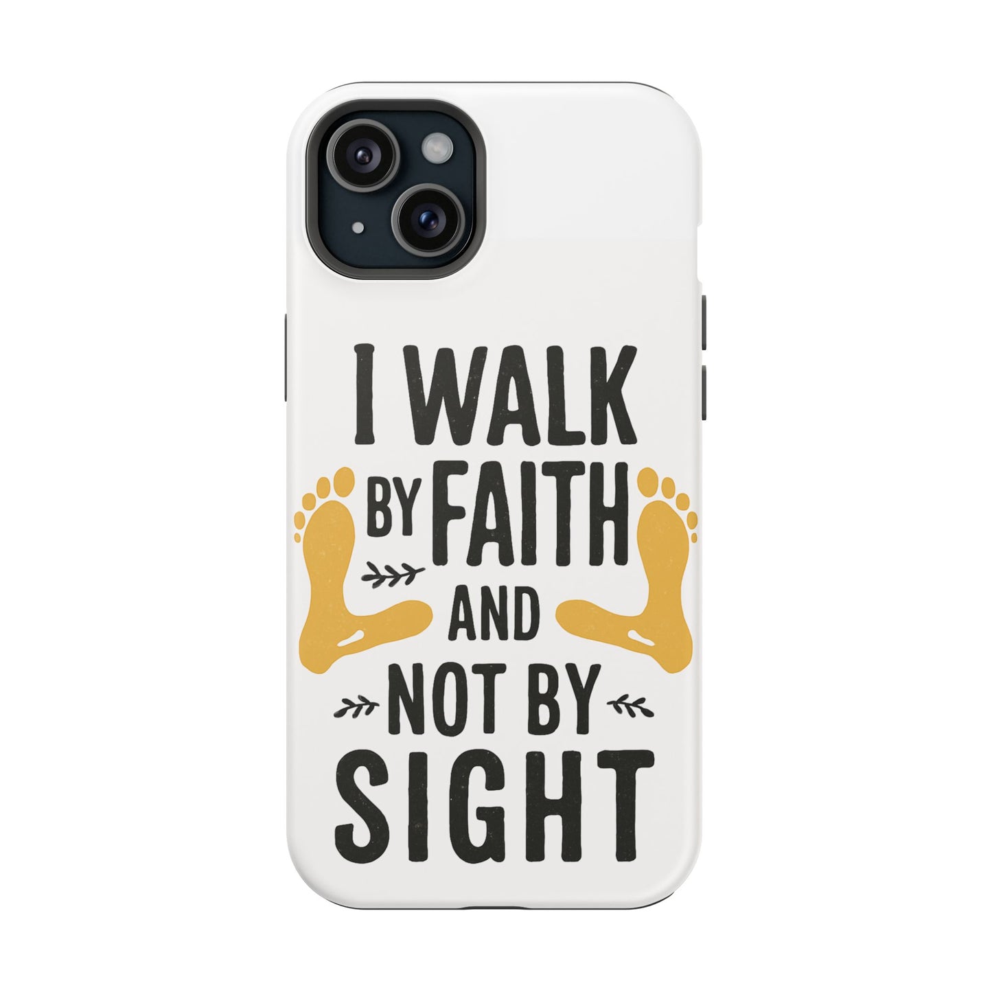 I Walk By Faith And Not By Sight Phone Case - 2 Corinthians 5:7
