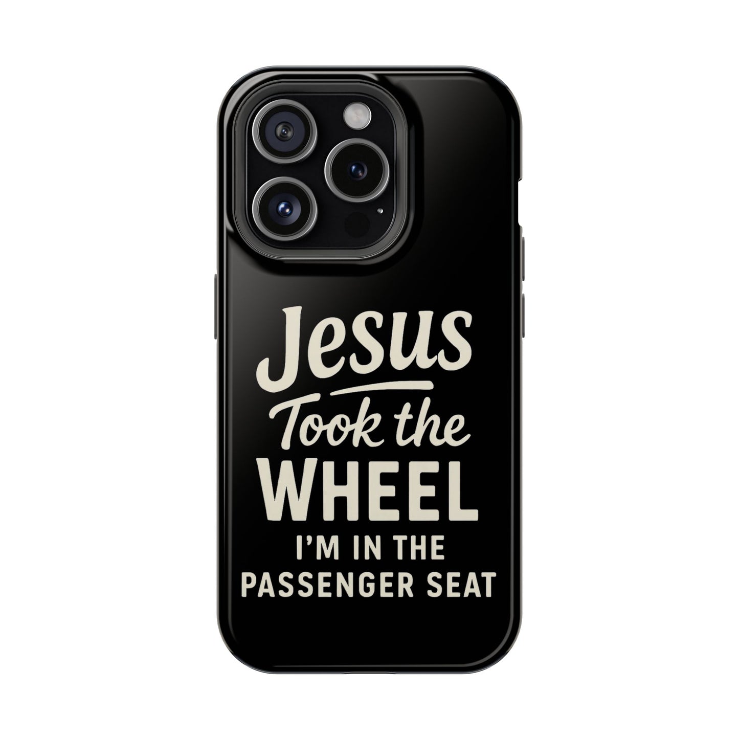 Jesus Took the Wheel I'm in the Passenger Seat Phone Case