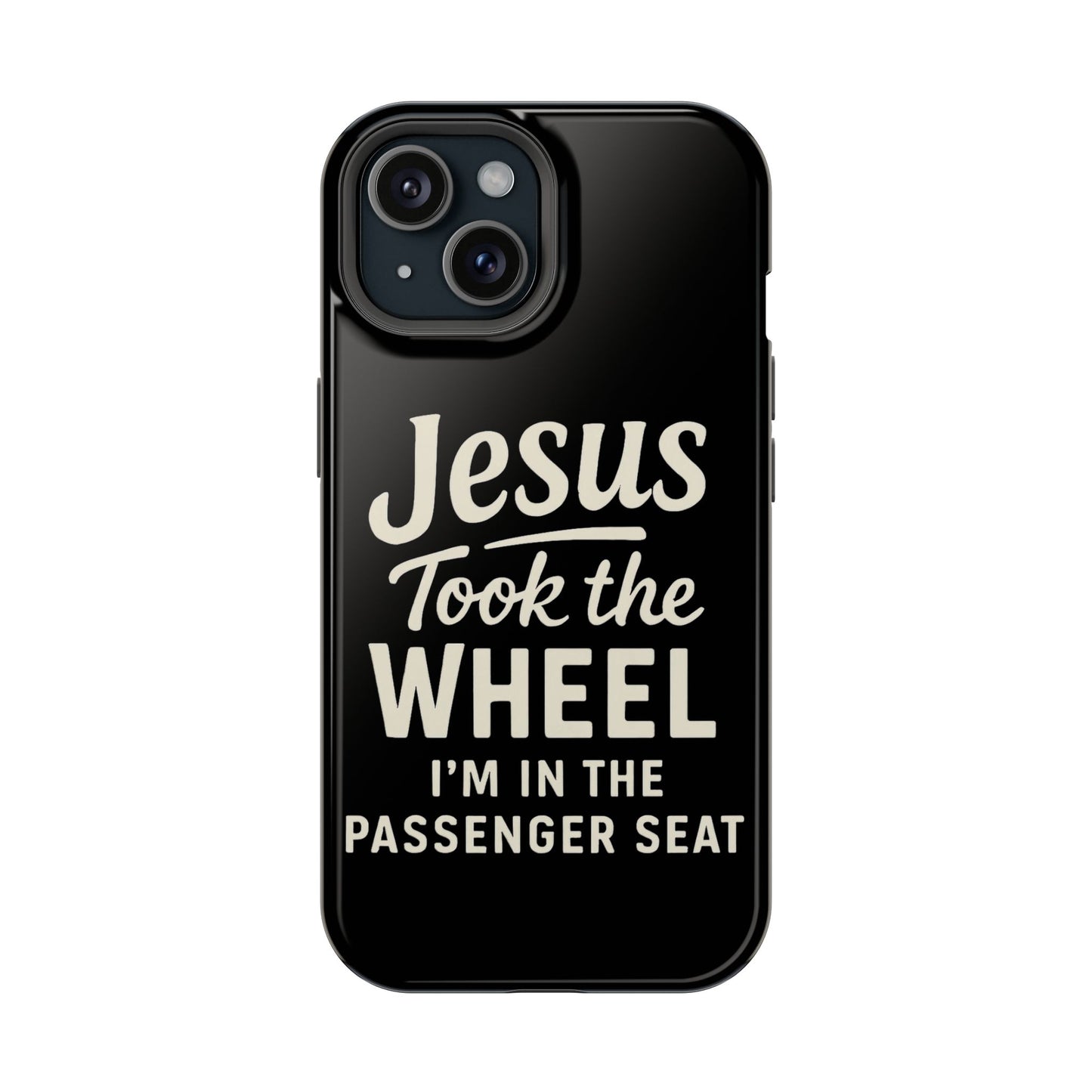 Jesus Took the Wheel I'm in the Passenger Seat Phone Case