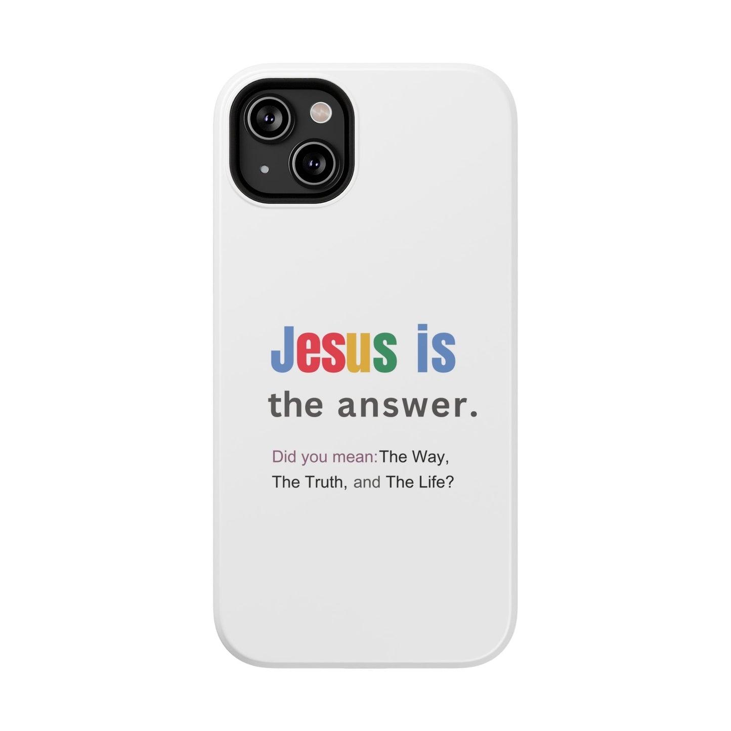 Jesus is The Answer Phone Case – John 14:6