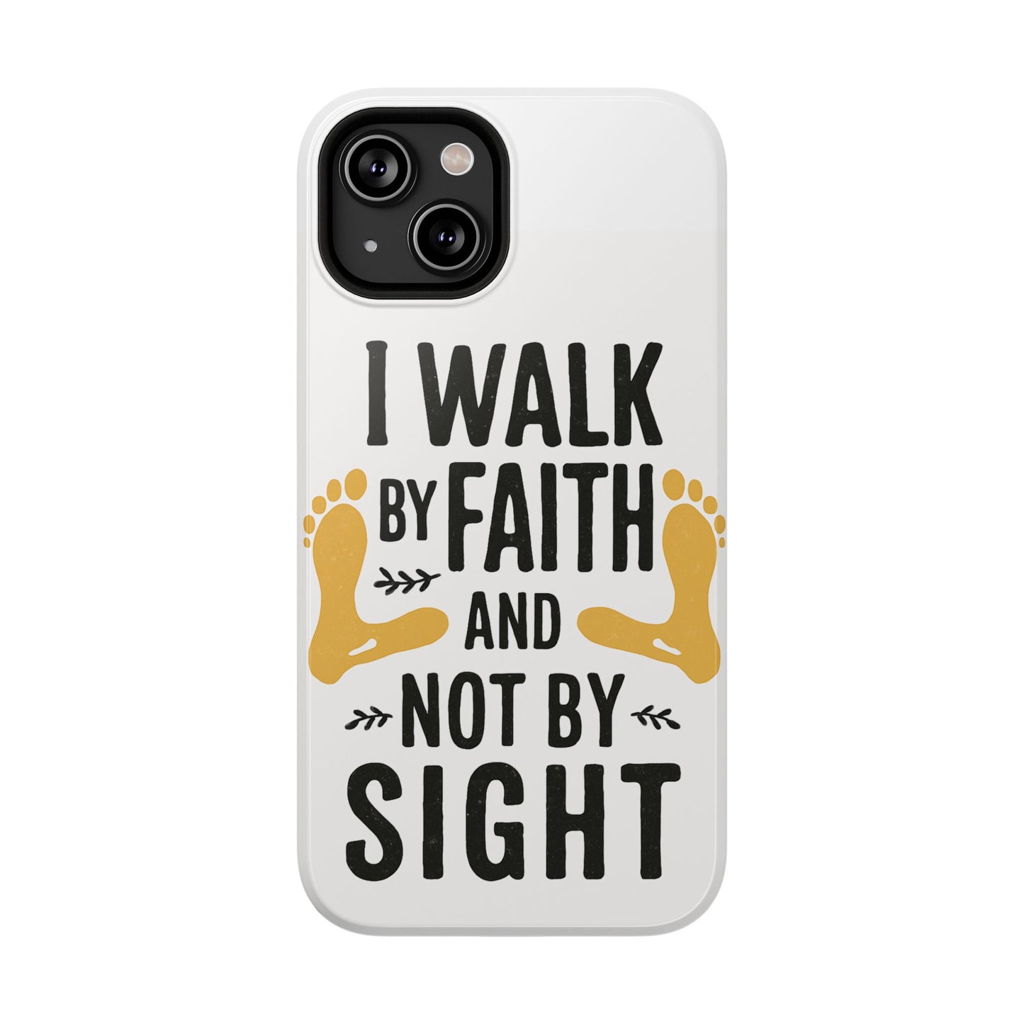 I Walk By Faith And Not By Sight Phone Case - 2 Corinthians 5:7