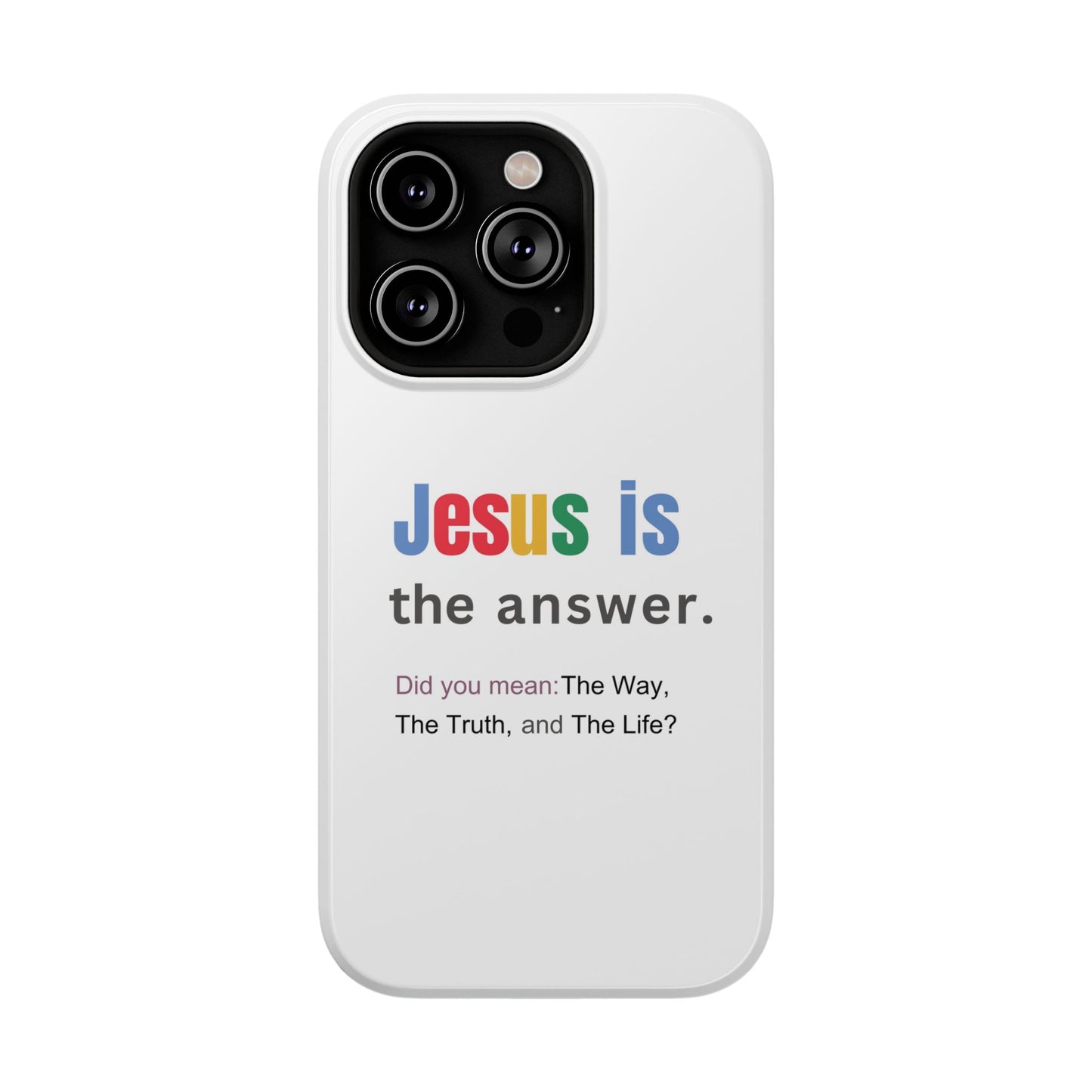 Jesus is The Answer Phone Case – John 14:6