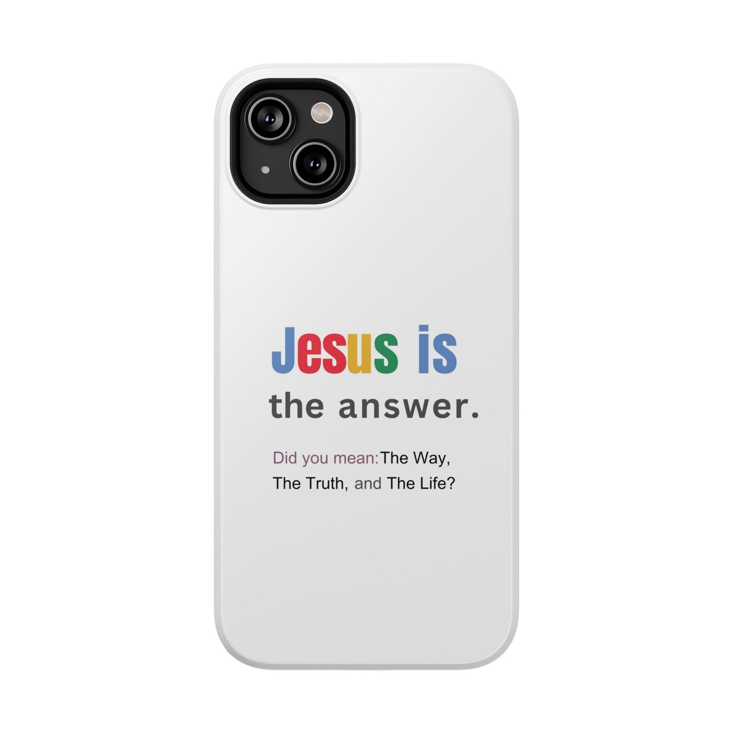 Jesus is The Answer Phone Case – John 14:6