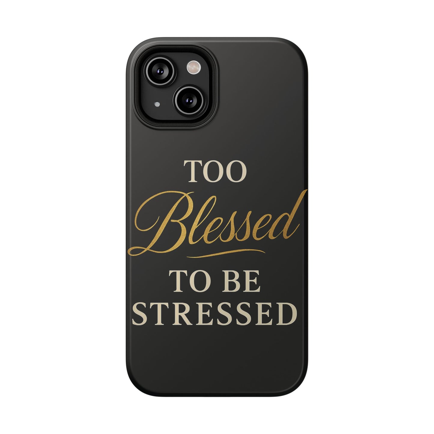 Too Blessed To Be Stressed Phone Case