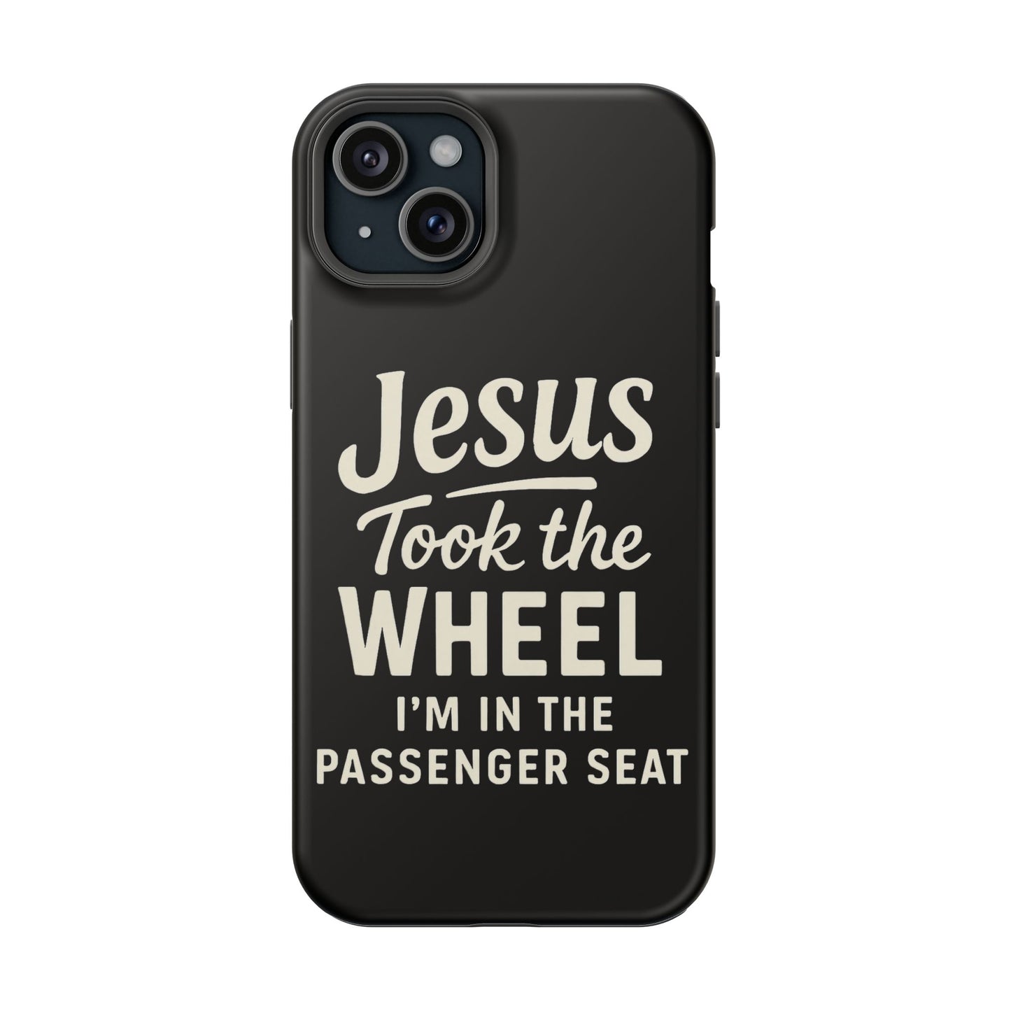 Jesus Took the Wheel I'm in the Passenger Seat Phone Case