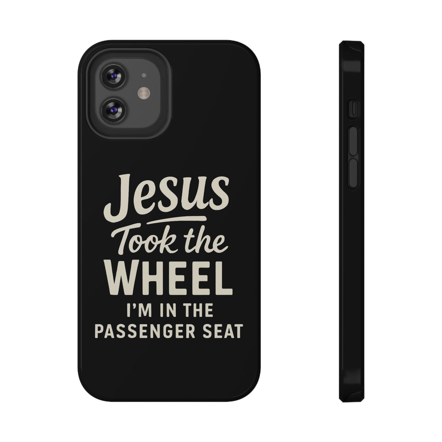 Jesus Took the Wheel I'm in the Passenger Seat Phone Case