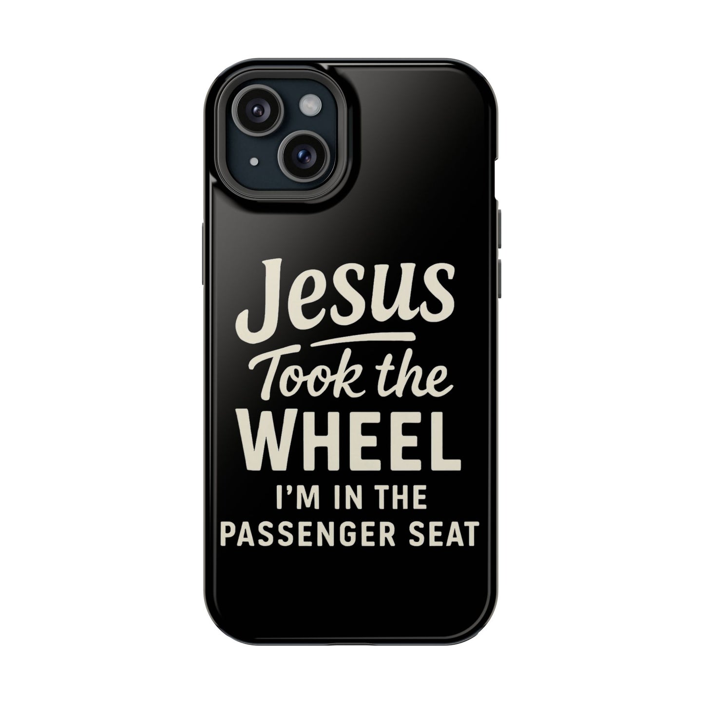 Jesus Took the Wheel I'm in the Passenger Seat Phone Case