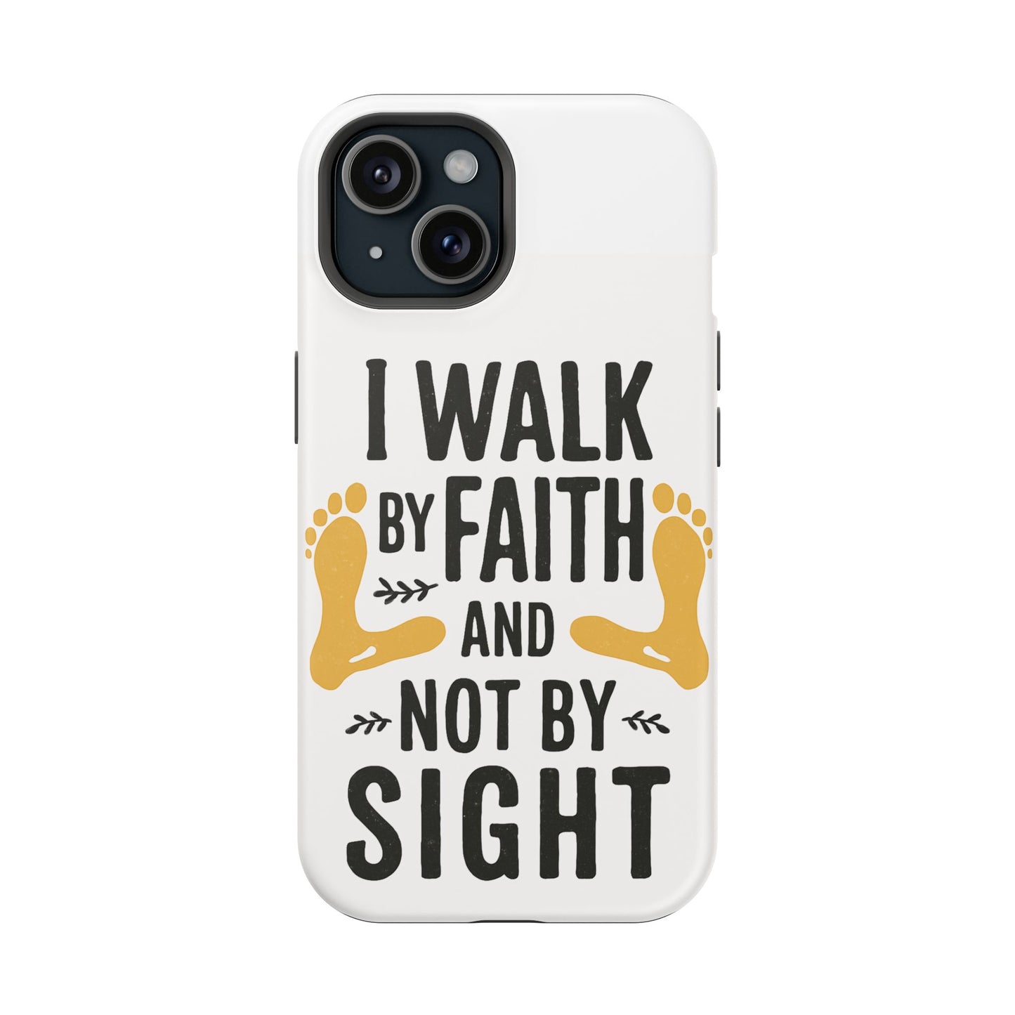 I Walk By Faith And Not By Sight Phone Case - 2 Corinthians 5:7