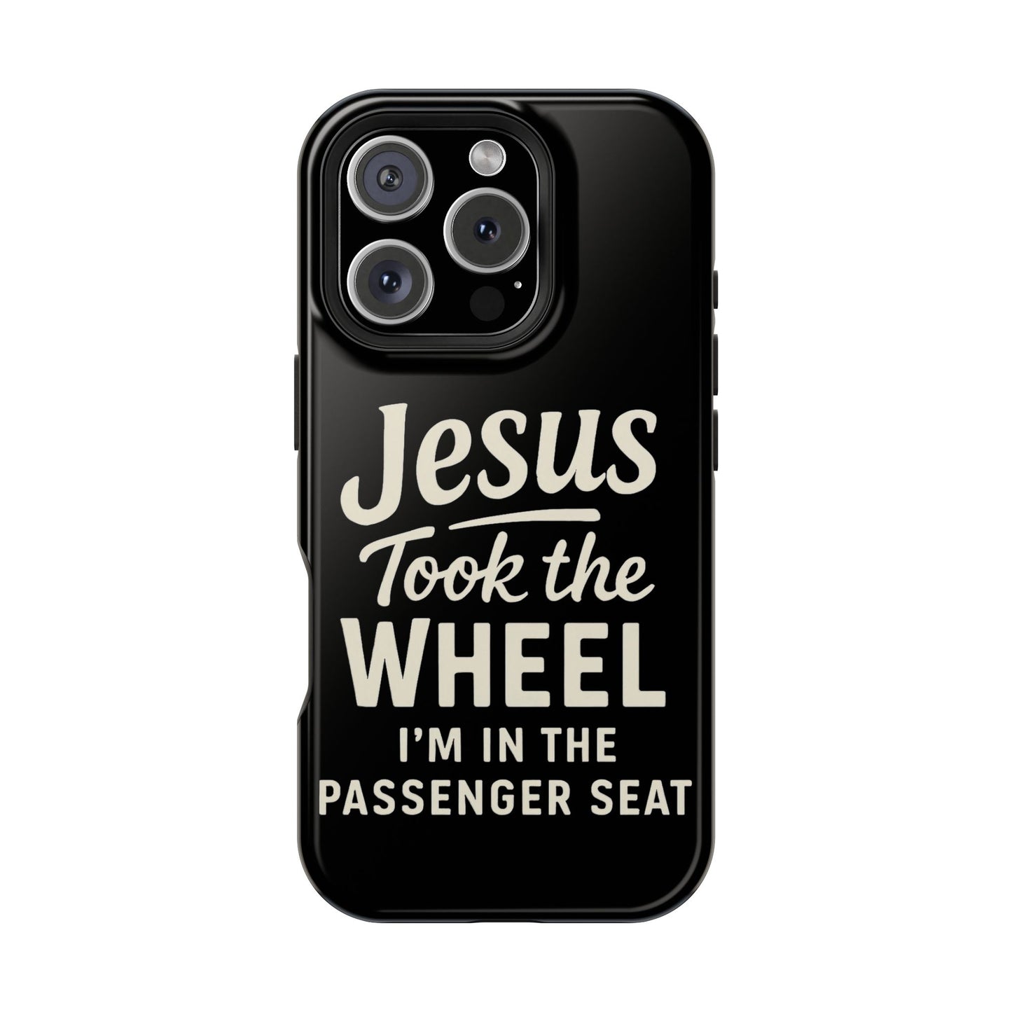Jesus Took the Wheel I'm in the Passenger Seat Phone Case