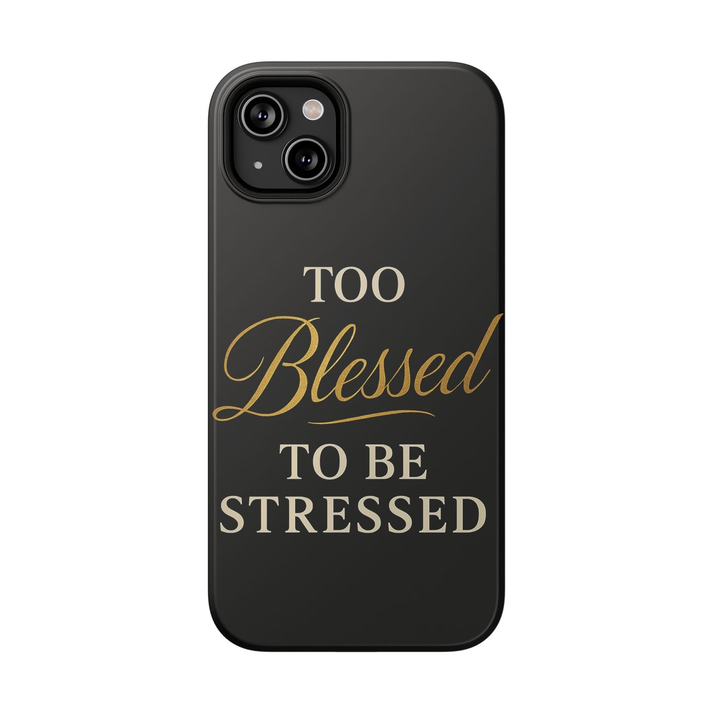 Too Blessed To Be Stressed Phone Case