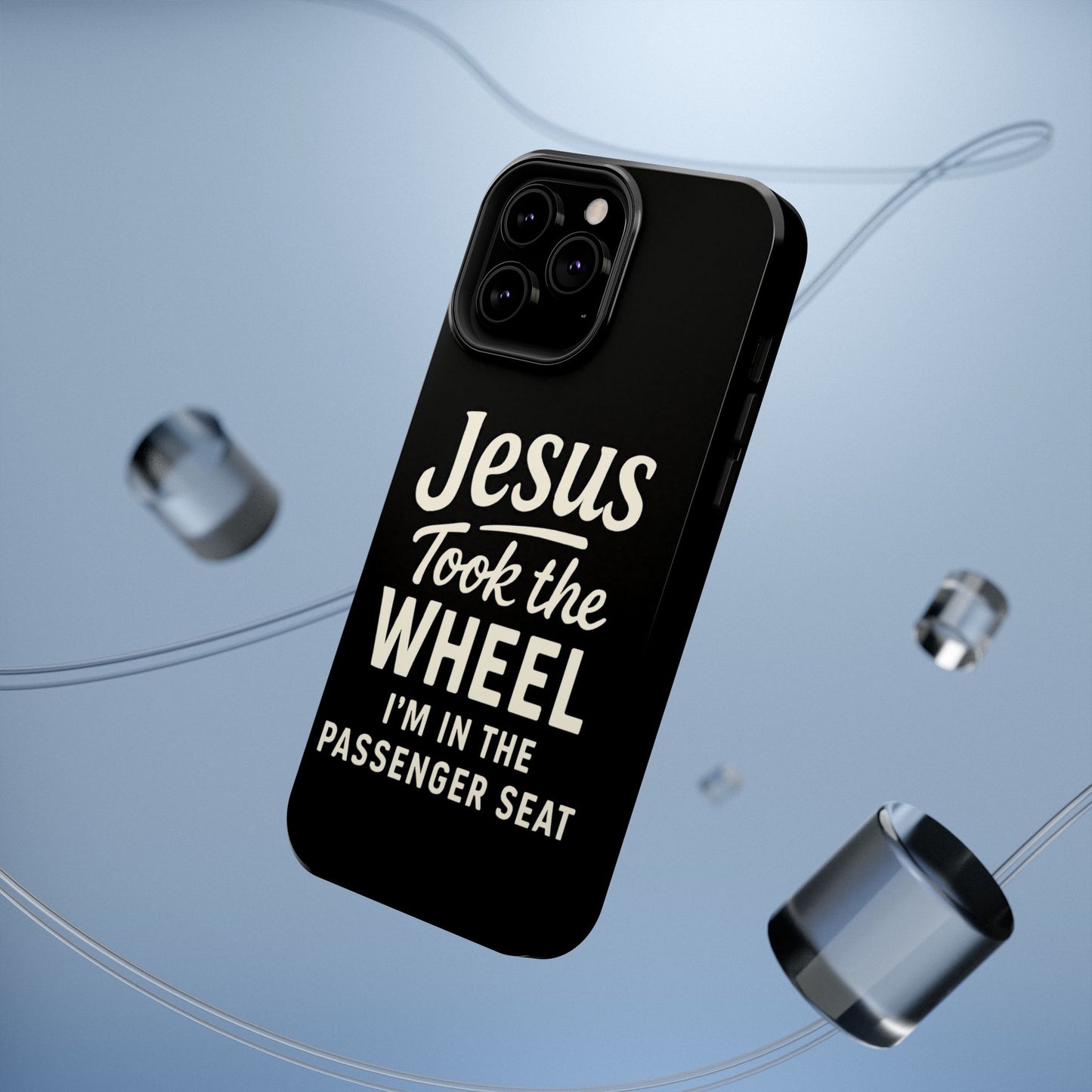 Jesus Took the Wheel I'm in the Passenger Seat Phone Case