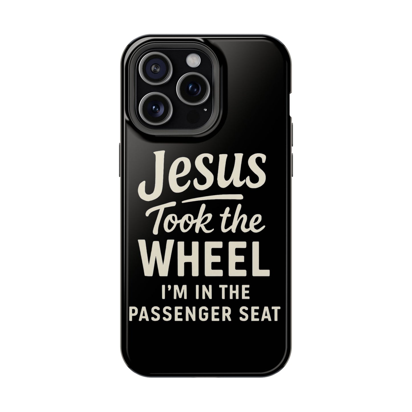 Jesus Took the Wheel I'm in the Passenger Seat Phone Case