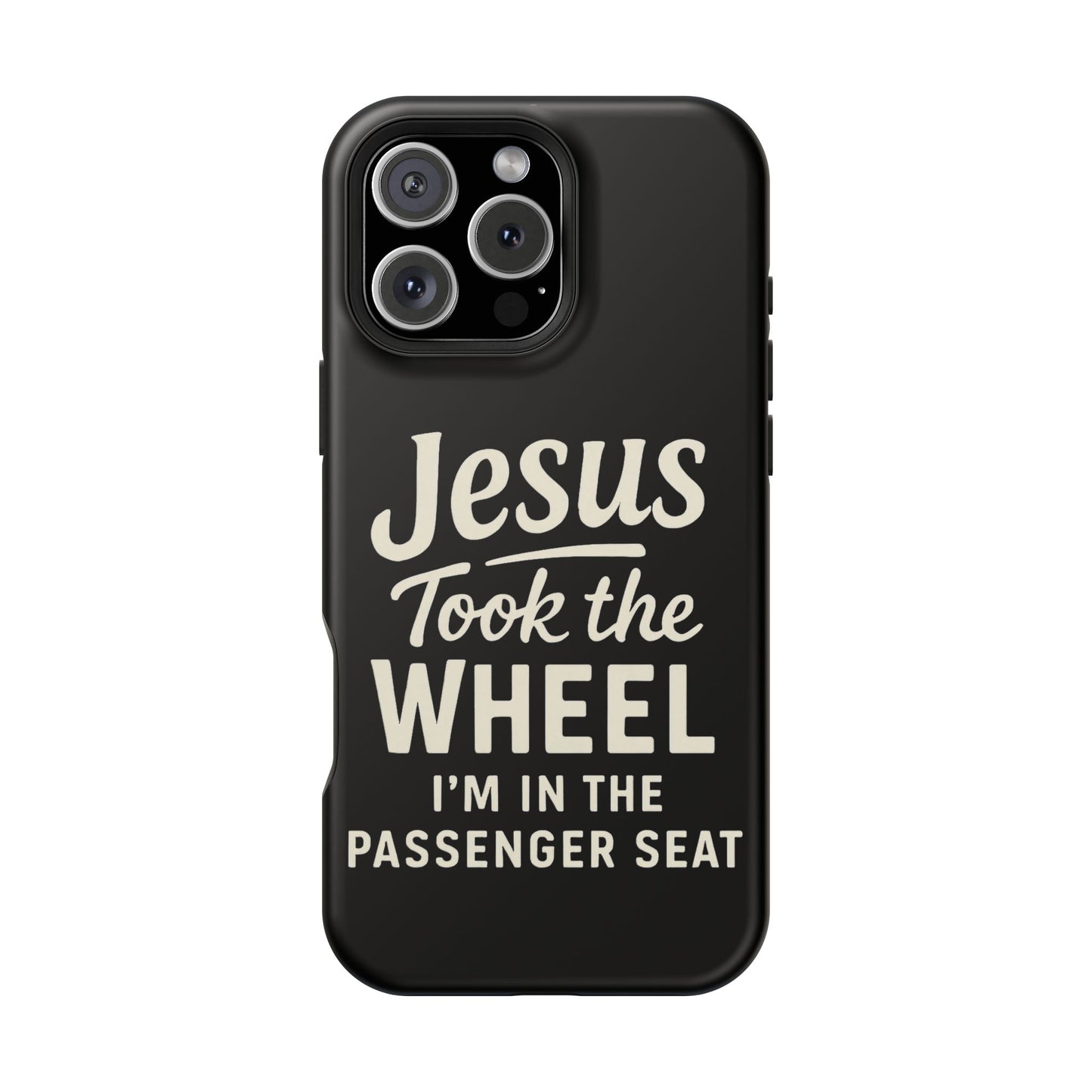 Jesus Took the Wheel I'm in the Passenger Seat Phone Case