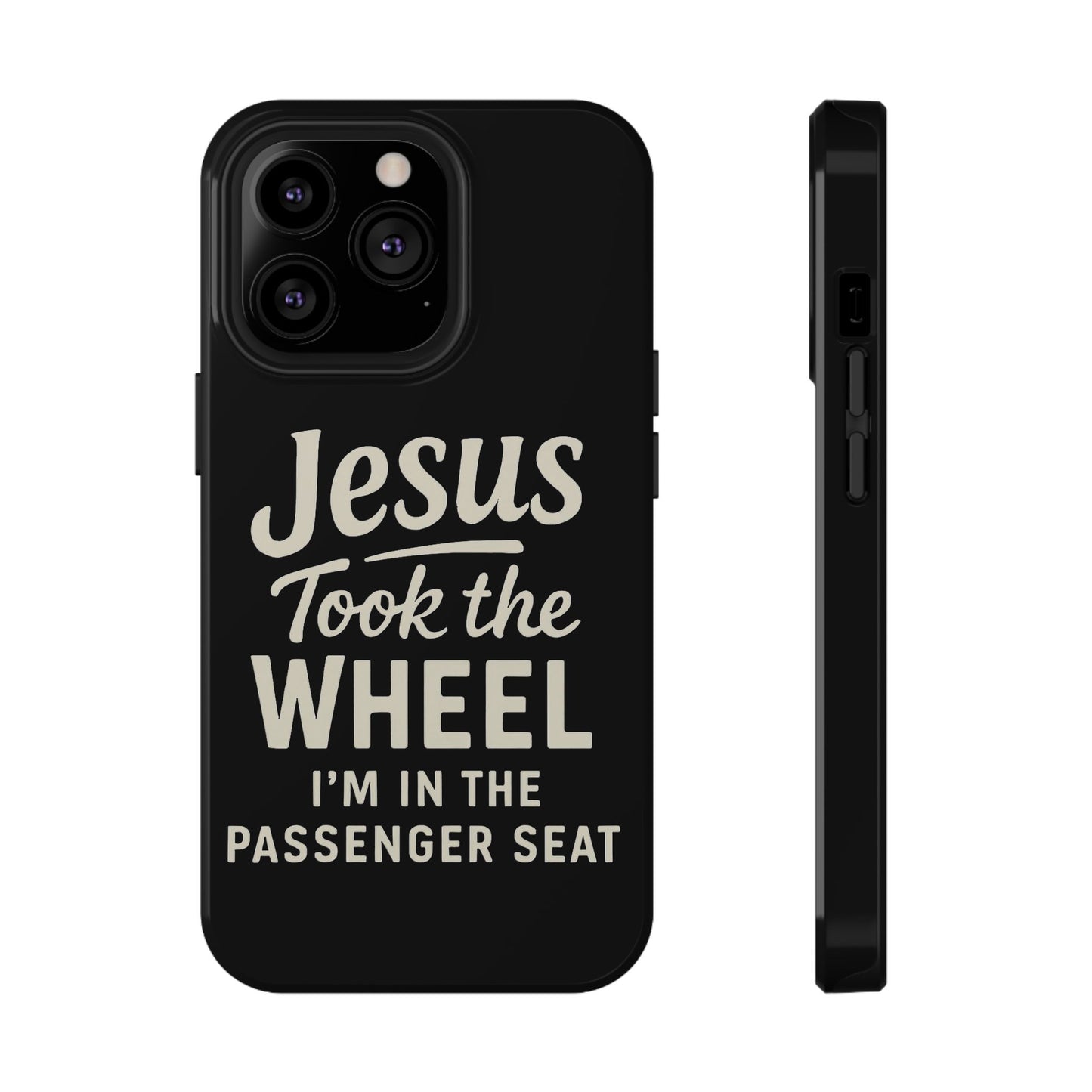 Jesus Took the Wheel I'm in the Passenger Seat Phone Case