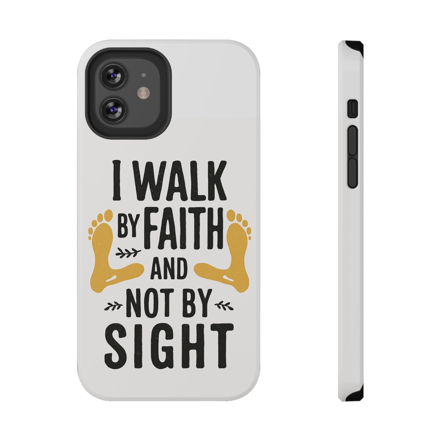 I Walk By Faith And Not By Sight Phone Case - 2 Corinthians 5:7