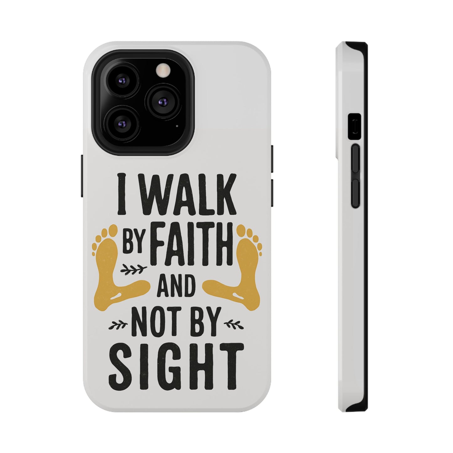 I Walk By Faith And Not By Sight Phone Case - 2 Corinthians 5:7