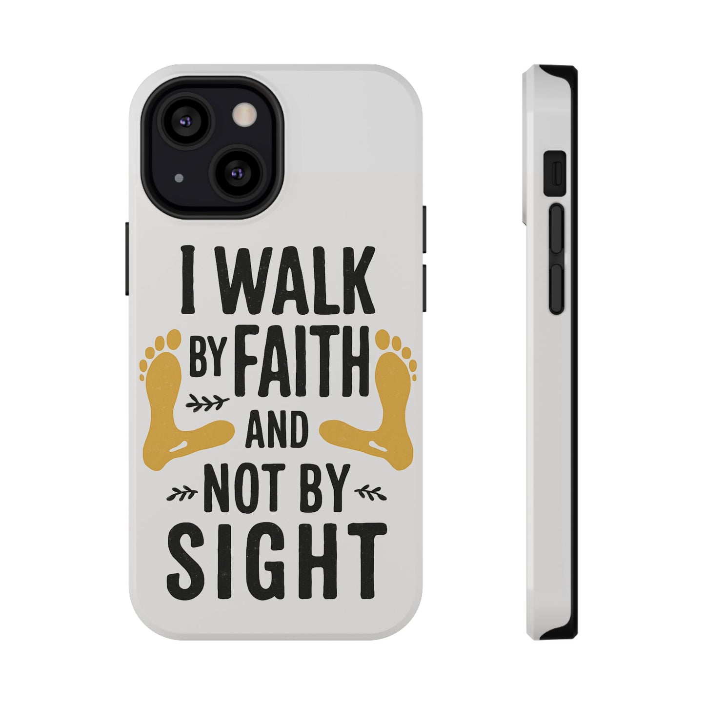 I Walk By Faith And Not By Sight Phone Case - 2 Corinthians 5:7