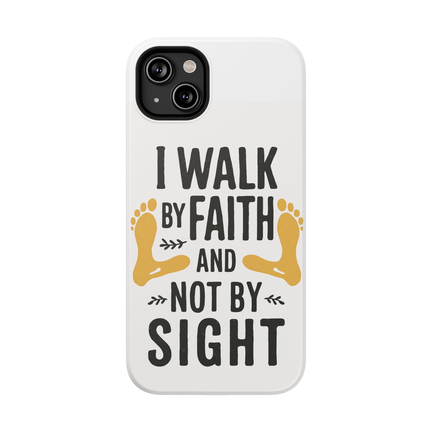 I Walk By Faith And Not By Sight Phone Case - 2 Corinthians 5:7