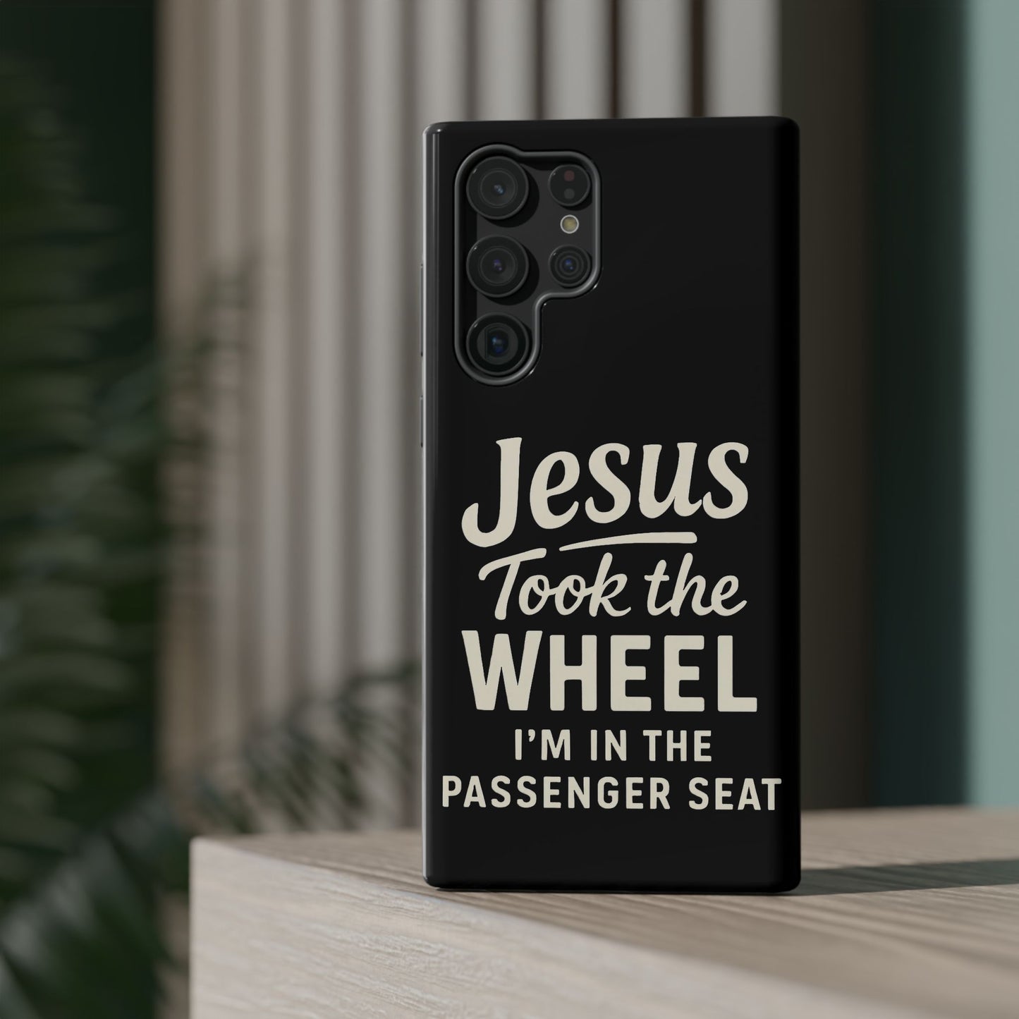 Jesus Took the Wheel I'm in the Passenger Seat Phone Case