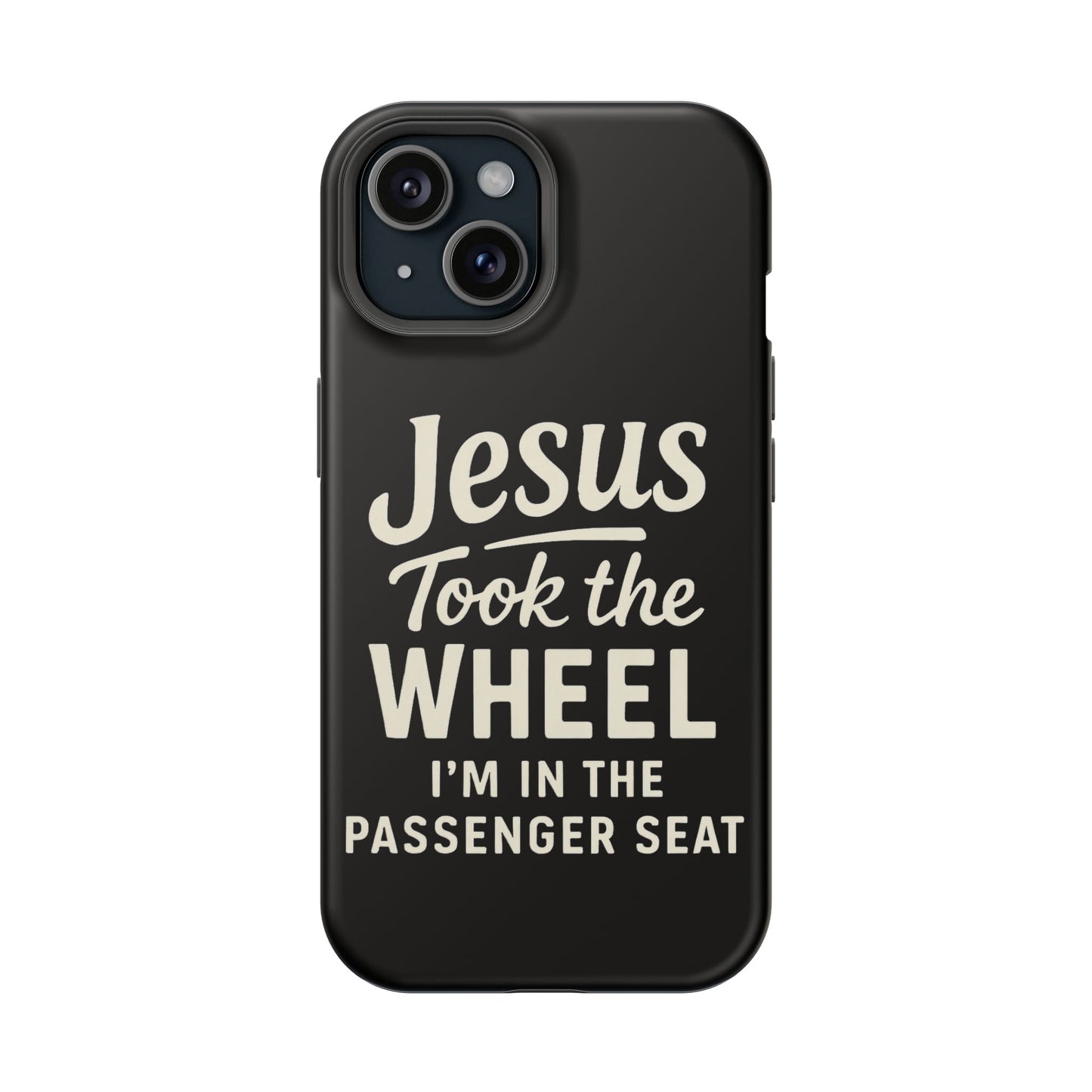 Jesus Took the Wheel I'm in the Passenger Seat Phone Case