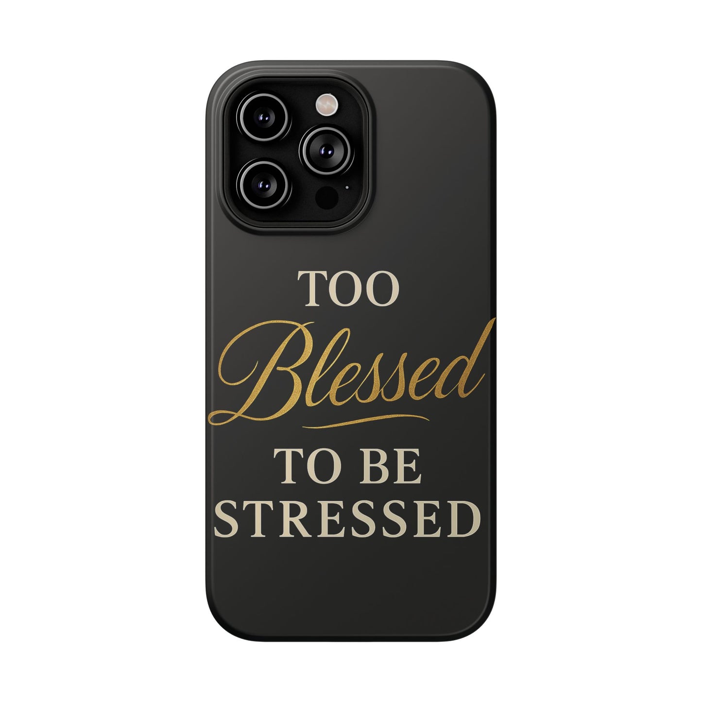 Too Blessed To Be Stressed Phone Case