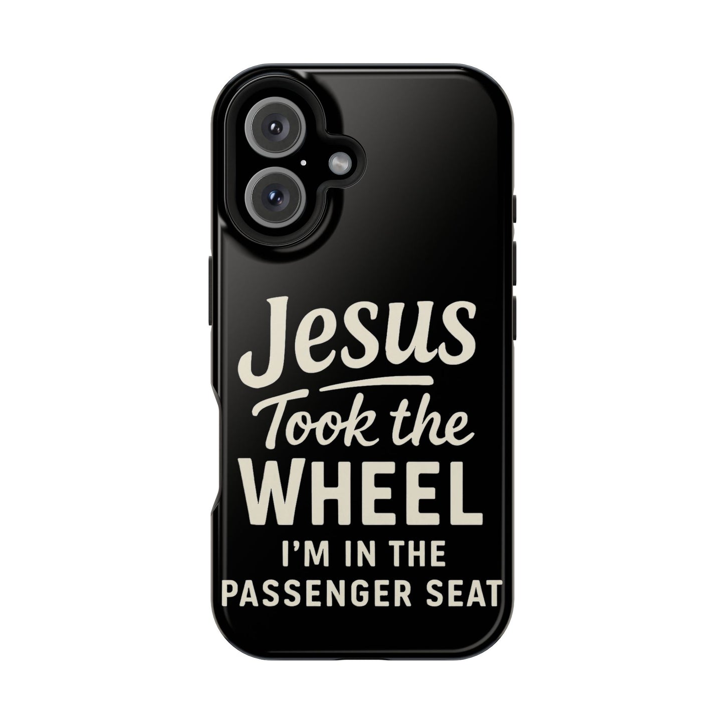 Jesus Took the Wheel I'm in the Passenger Seat Phone Case