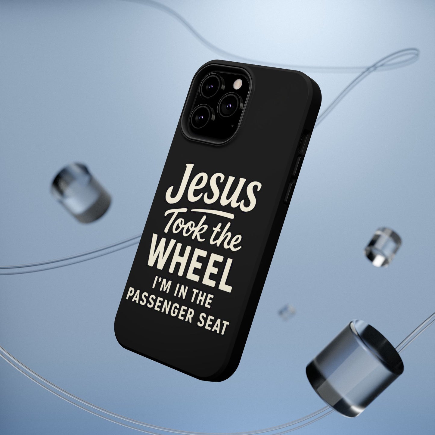 Jesus Took the Wheel I'm in the Passenger Seat Phone Case