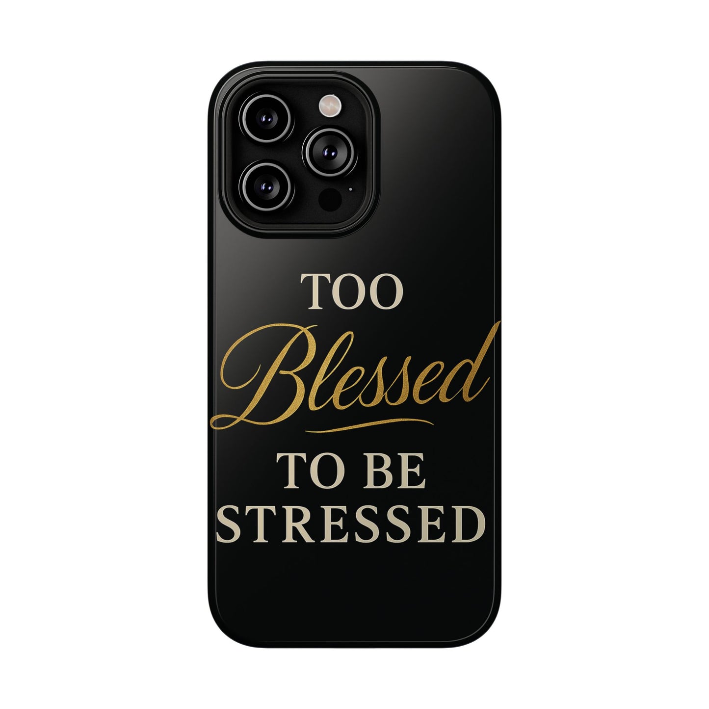 Too Blessed To Be Stressed Phone Case