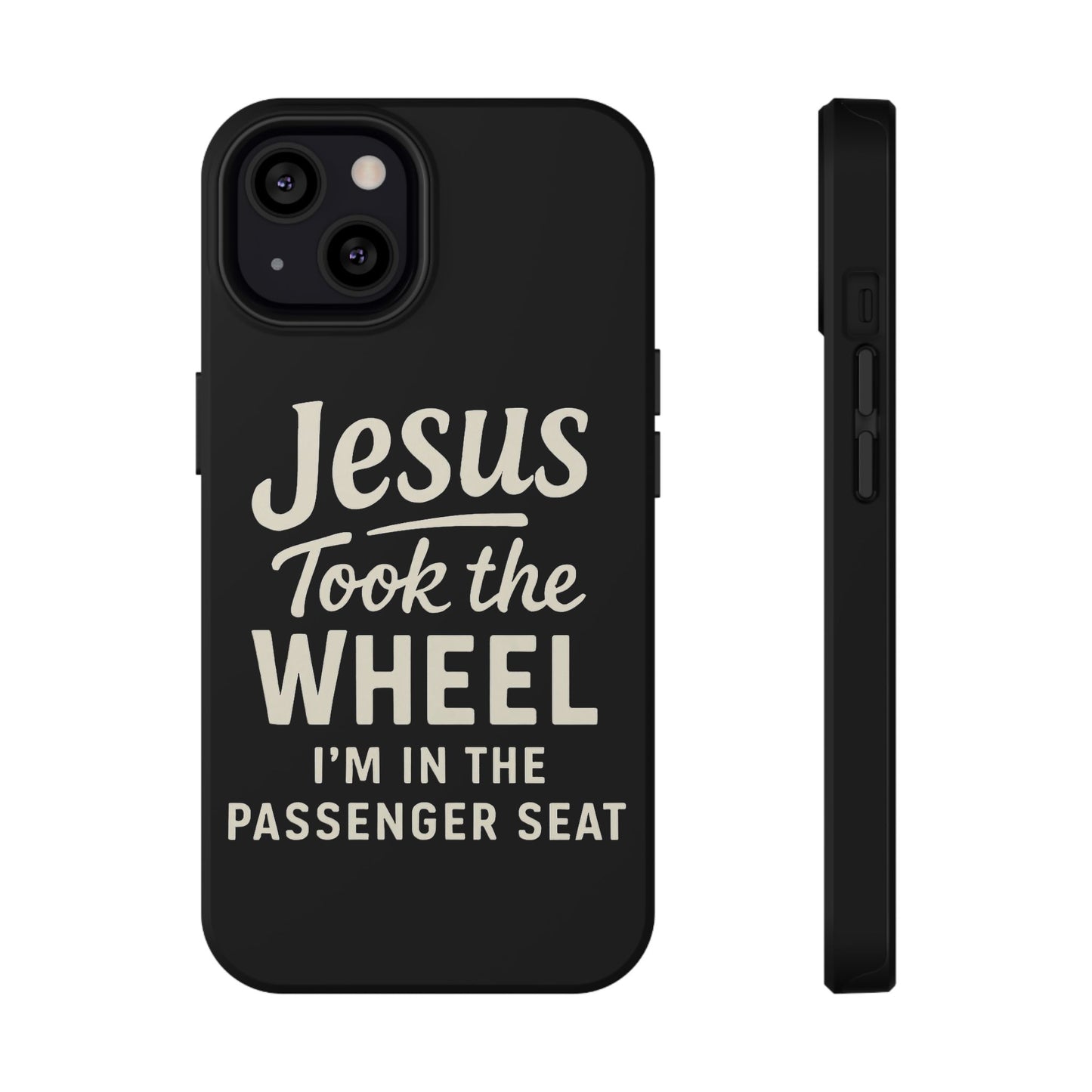 Jesus Took the Wheel I'm in the Passenger Seat Phone Case