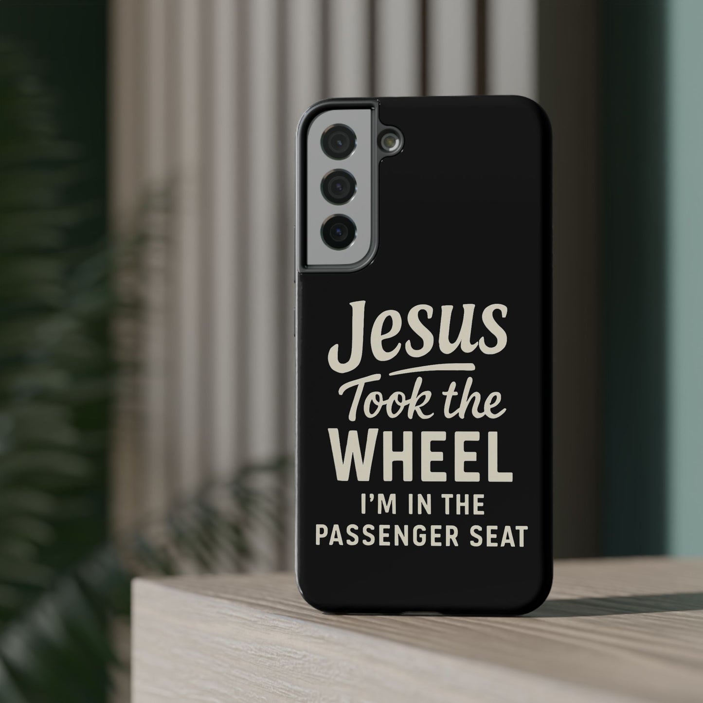 Jesus Took the Wheel I'm in the Passenger Seat Phone Case