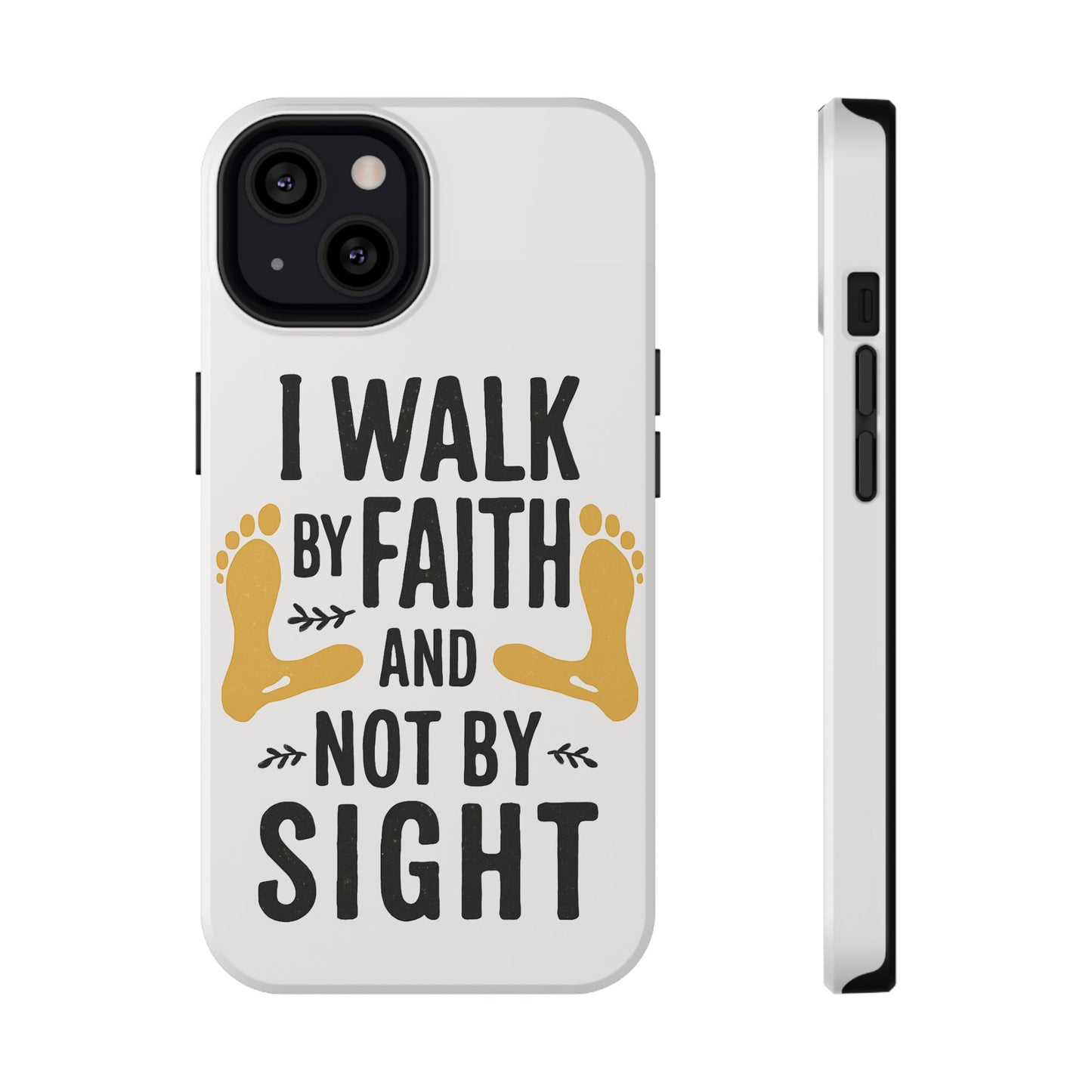 I Walk By Faith And Not By Sight Phone Case - 2 Corinthians 5:7