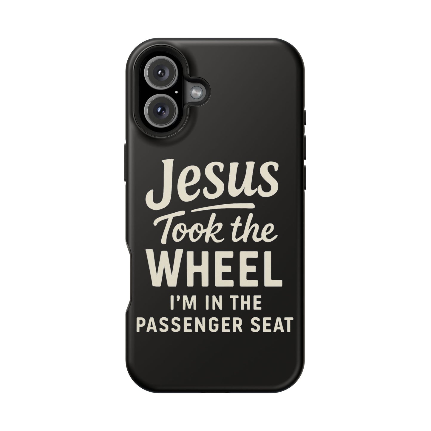 Jesus Took the Wheel I'm in the Passenger Seat Phone Case
