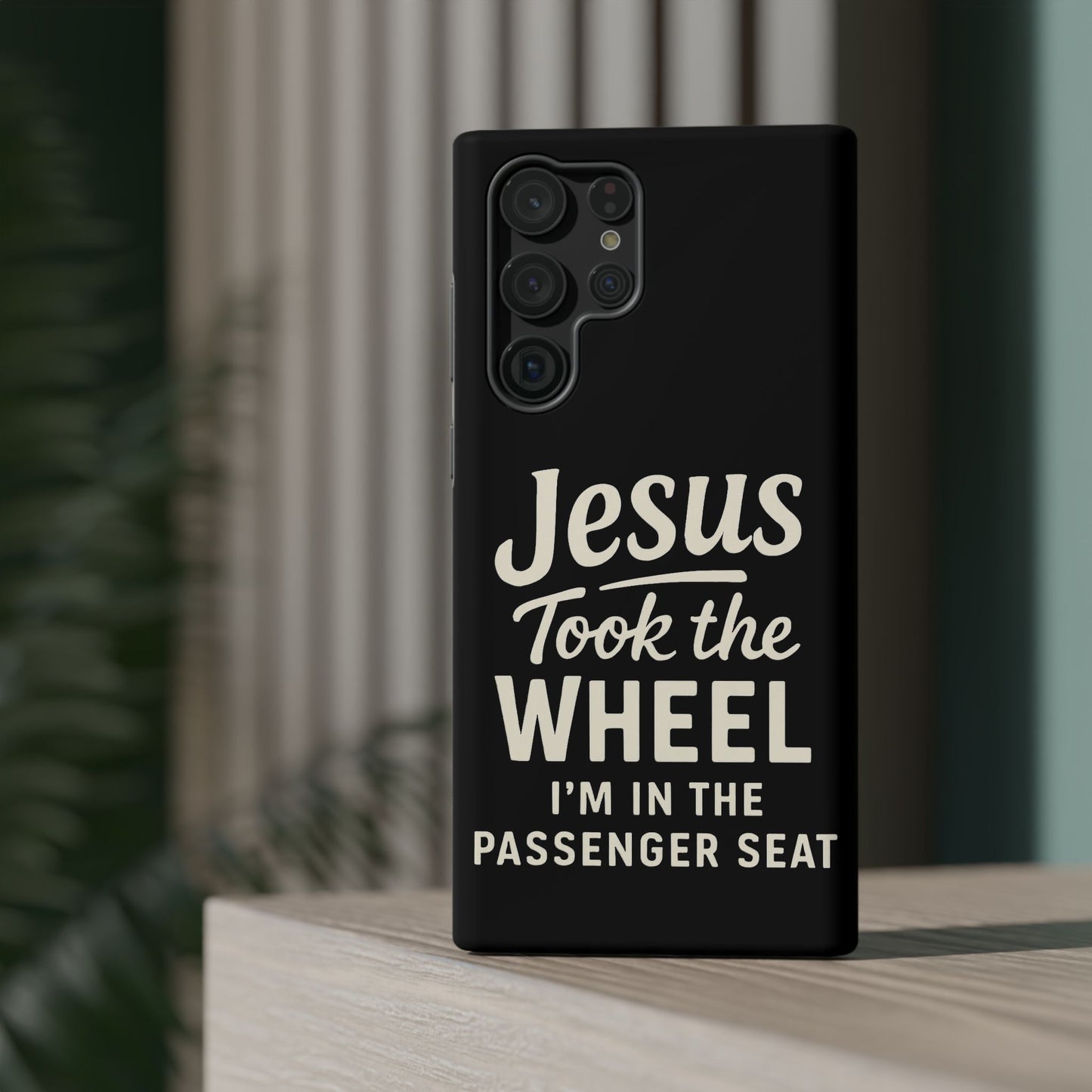 Jesus Took the Wheel I'm in the Passenger Seat Phone Case