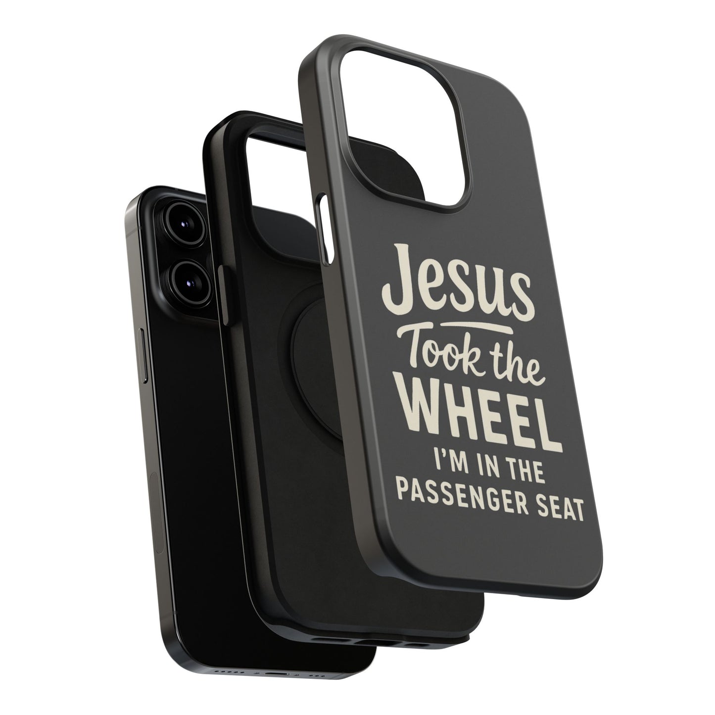 Jesus Took the Wheel I'm in the Passenger Seat Phone Case