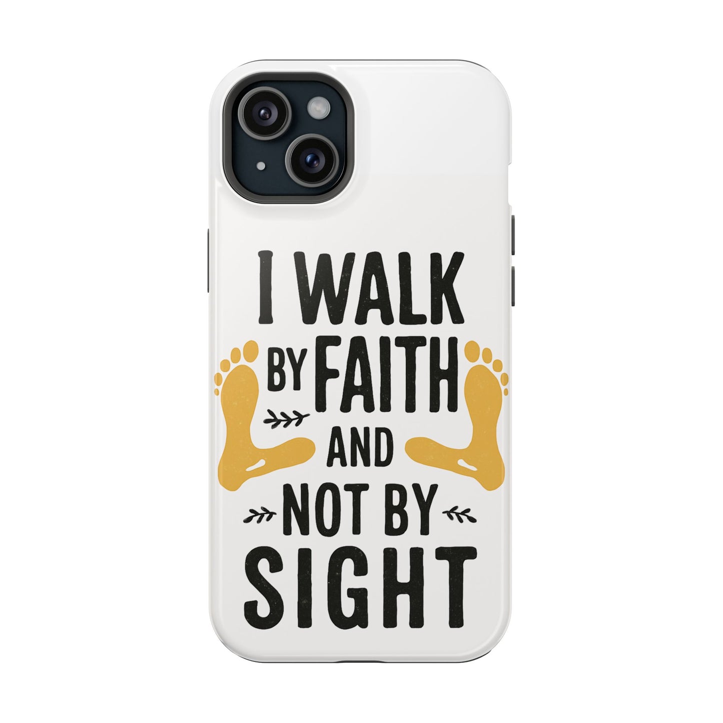 I Walk By Faith And Not By Sight Phone Case - 2 Corinthians 5:7