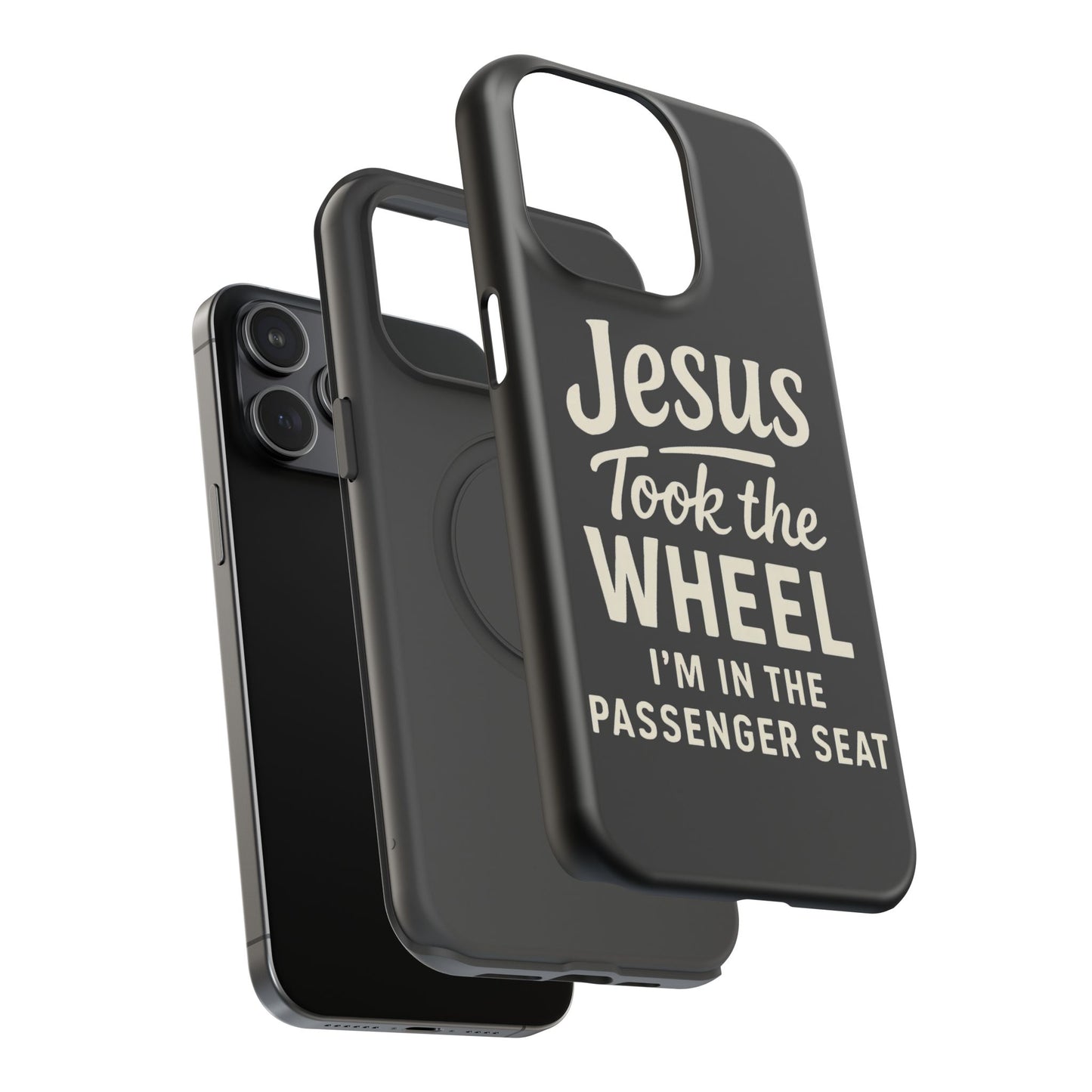 Jesus Took the Wheel I'm in the Passenger Seat Phone Case