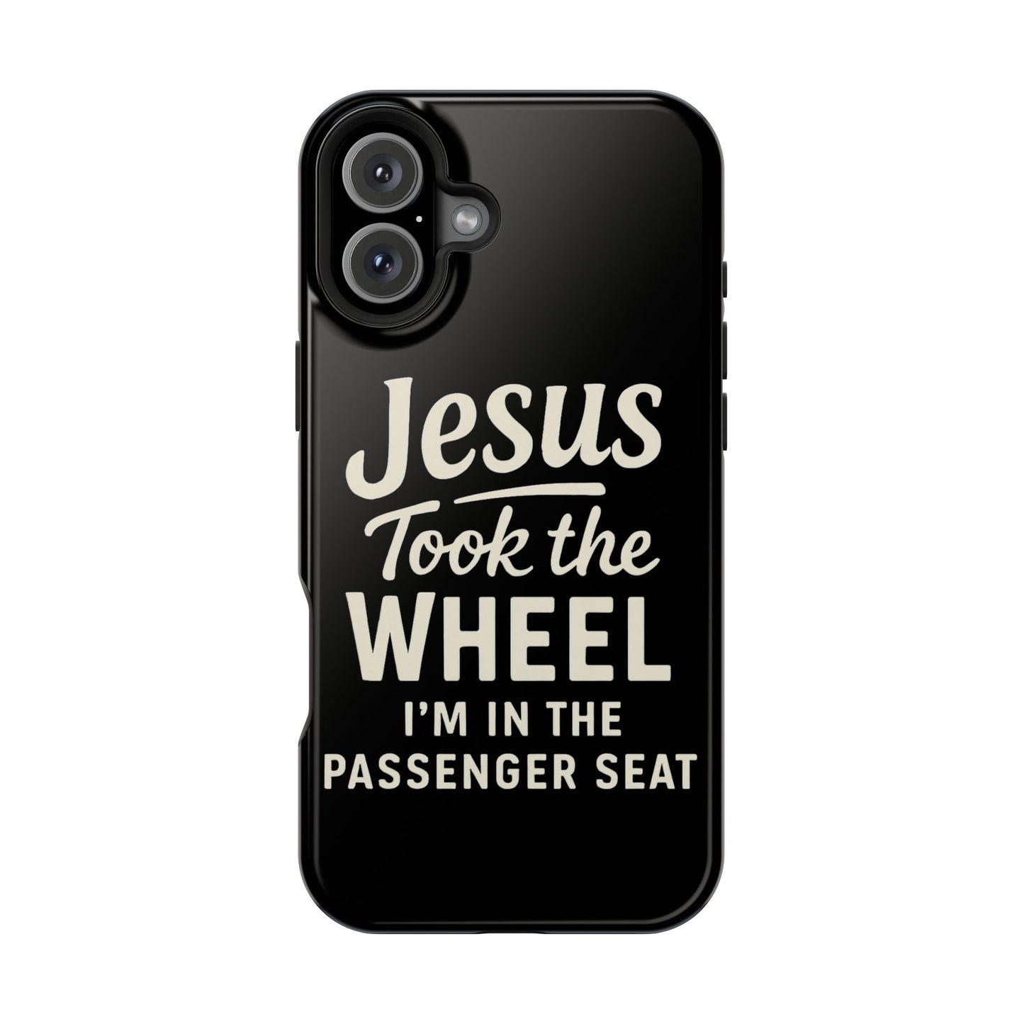 Jesus Took the Wheel I'm in the Passenger Seat Phone Case