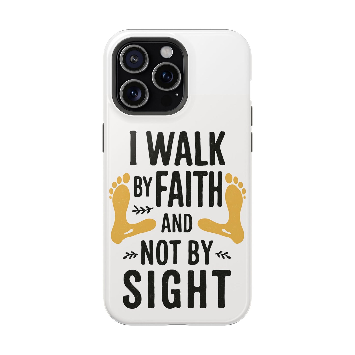 I Walk By Faith And Not By Sight Phone Case - 2 Corinthians 5:7