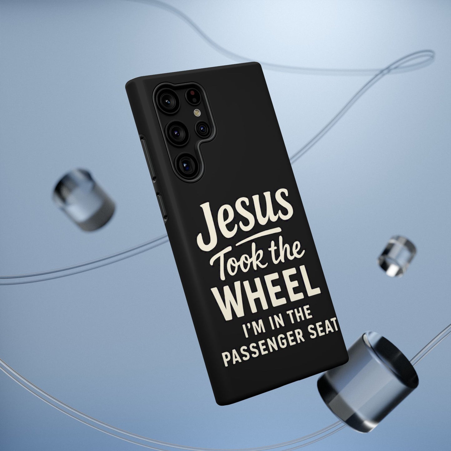 Jesus Took the Wheel I'm in the Passenger Seat Phone Case