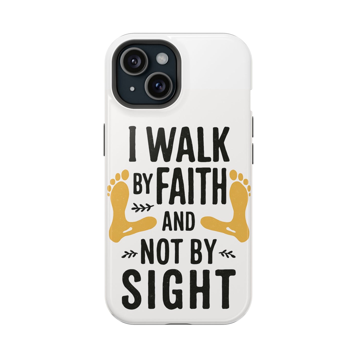 I Walk By Faith And Not By Sight Phone Case - 2 Corinthians 5:7