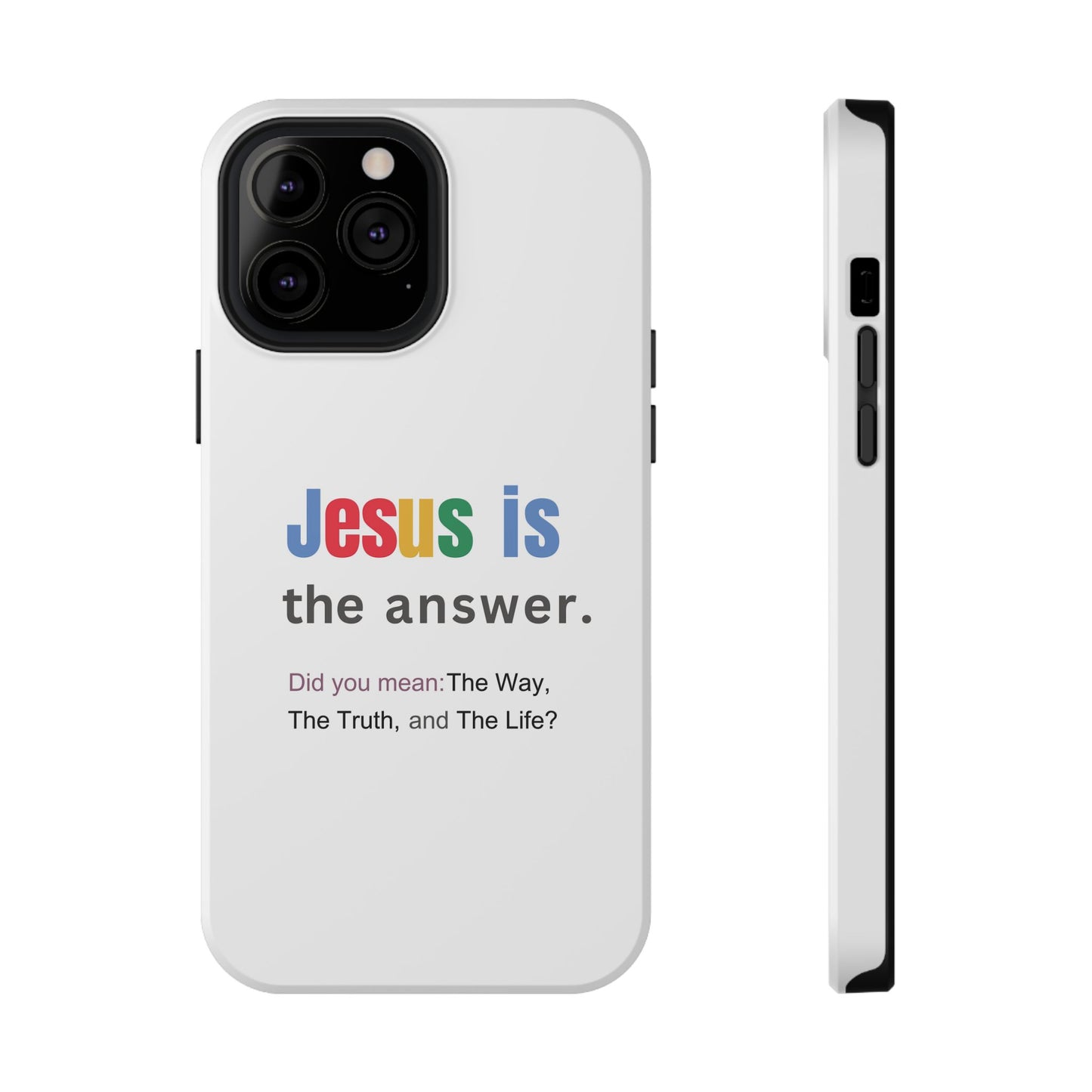 Jesus is The Answer Phone Case – John 14:6
