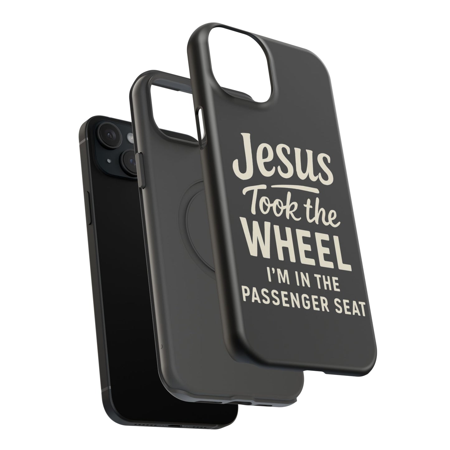 Jesus Took the Wheel I'm in the Passenger Seat Phone Case