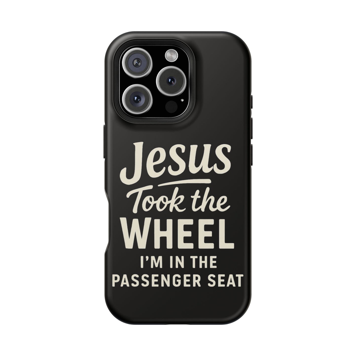 Jesus Took the Wheel I'm in the Passenger Seat Phone Case