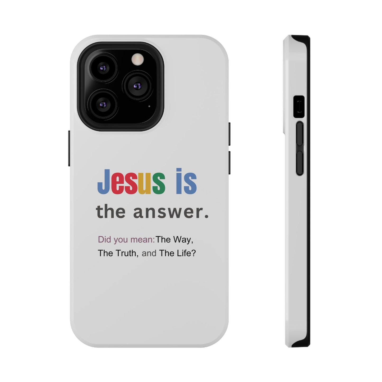 Jesus is The Answer Phone Case – John 14:6