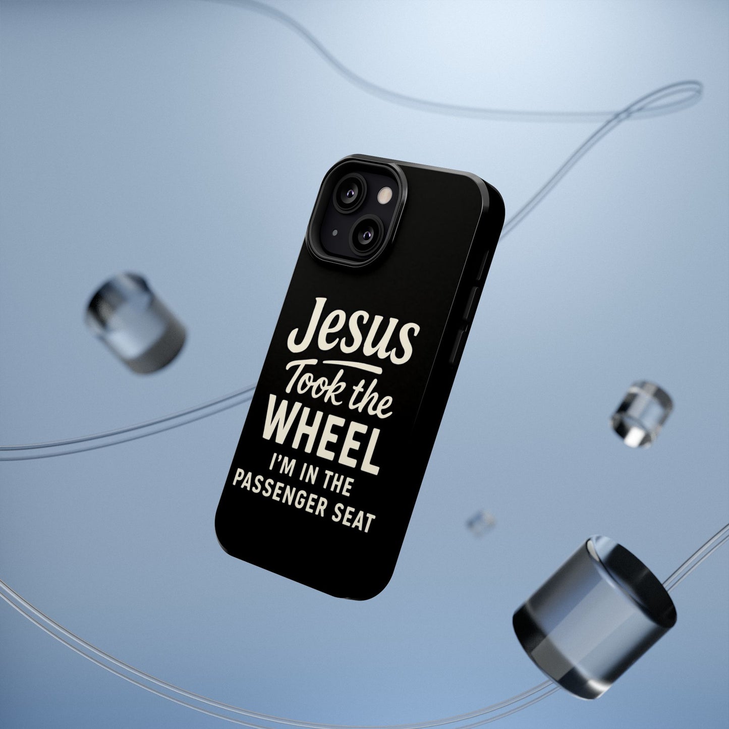Jesus Took the Wheel I'm in the Passenger Seat Phone Case