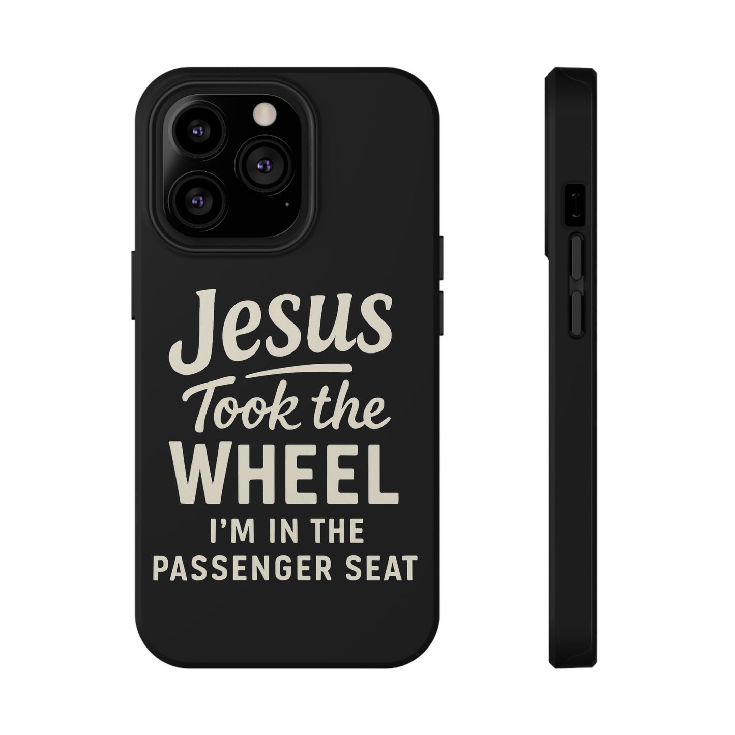 Jesus Took the Wheel I'm in the Passenger Seat Phone Case
